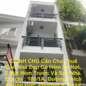 CHÍNH CHỦ Cần Cho Thuê Căn Nhà Đẹp Có Hẻm Xe Hơi, 2 Mặt Hẻm Trước Và Sau Nhà.